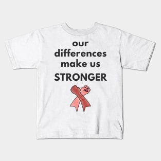 Our Differences Make Us Stronger Kids T-Shirt